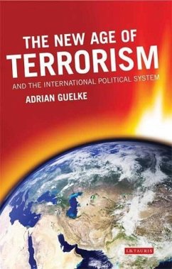The New Age of Terrorism and the International Political System - Guelke, Adrian