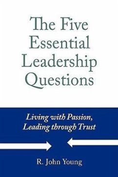 The Five Essential Leadership Questions - Young, R. John