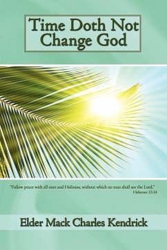 Time Doth Not Change God - Kendrick, Elder Mack Charles