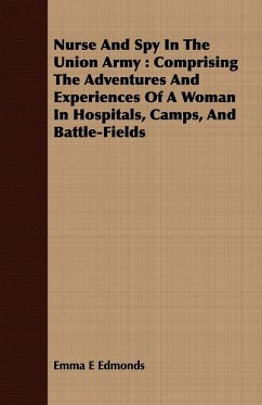 Nurse and Spy in the Union Army - Edmonds, Emma E.