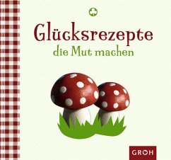 Cover Glücksrezepte, die Mut machen