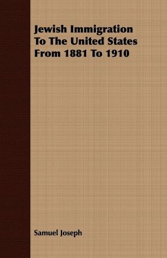 Jewish Immigration To The United States From 1881 To 1910 - Joseph, Samuel