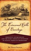 The Crimsoned Hills of Onondaga: Romantic Antiquarians and the Euro-American Invention of Native American Prehistory