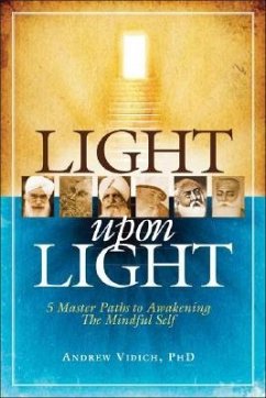 Light Upon Light: Five Master Paths to Awakening the Mindful Self - Vidich, Andrew
