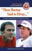 Then Morton Said to Elway: The Best Denver Broncos Stories Ever Told [With CD]