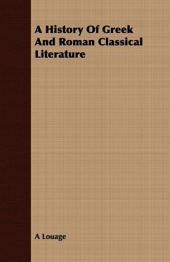 A History Of Greek And Roman Classical Literature - Louage, A.