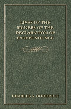 Lives Of The Signers Of The Declaration Of Independence - Goodrich, Charles A.