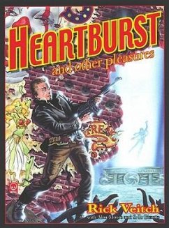 Heartburst and Other Pleasures - Veitch, Rick; Moore, Alan