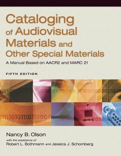 Cataloging of Audiovisual Materials and Other Special Materials - Bothmann, Robert; Olson, Nancy; Schomberg, Jessica