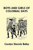 Boys and Girls of Colonial Days (Yesterday's Classics)