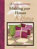 Thimbleberries Making Your House a Home: A Home Decorating Notebook