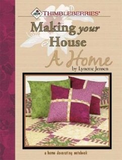 Thimbleberries Making Your House a Home: A Home Decorating Notebook - Jensen, Lynette