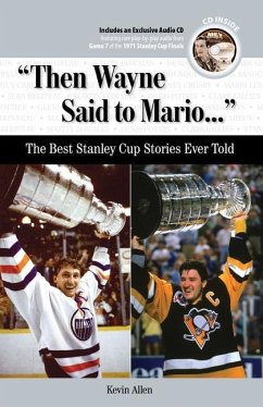 Then Wayne Said to Mario. . .: The Best Stanley Cup Stories Ever Told [With CD (Audio)] - Allen, Kevin