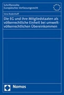 Die EG und ihre Mitgliedstaaten als völkerrechtliche Einheit bei umweltvölkerrechtlichen Übereinkommen - Rodenhoff, Vera