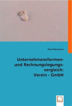 Unternehmensformen- und Rechnungslegungsvergleich Verein - GmbH - Weinwurm, Petra