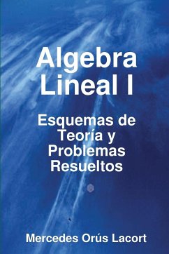 Algebra Lineal I - Esquemas de Teoría y Problemas Resueltos - Orús Lacort, Mercedes