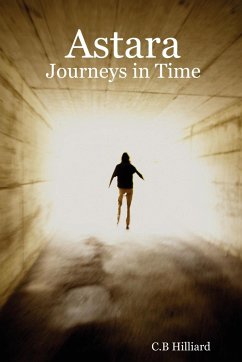 Astara Journeys in Time - Hilliard, C. B.
