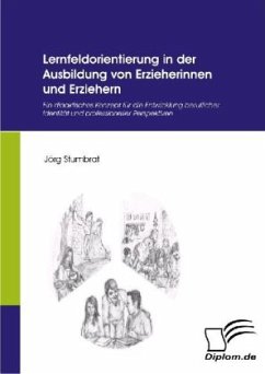 Lernfeldorientierung in der Ausbildung von Erzieherinnen und Erziehern - Stumbrat, Jörg