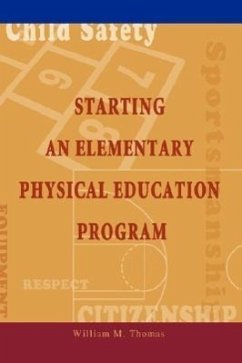 Starting an Elementary Physical Education Program - Thomas, William M
