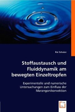 Stoffaustausch und Fluiddynamik am bewegten Einzeltropfen - Schulze, Kai