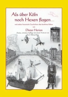 Als über Köln noch Hexen flogen - Herion, Dieter