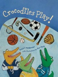 Crocodiles Play! - Heidbreder, Robert