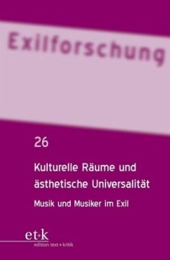 Cover Kulturelle Räume und ästhetische Universalität / Exilforschung 26
