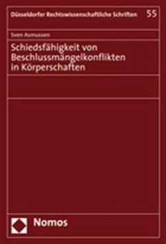 Schiedsfähigkeit von Beschlussmängelkonflikten in Körperschaften - Asmussen, Sven