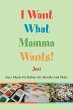 I Want What Mamma Wants! - Bild 1
