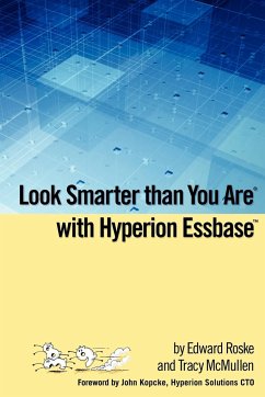 Look Smarter than You Are with Hyperion Essbase - Roske, Edward; McMullen, Tracy