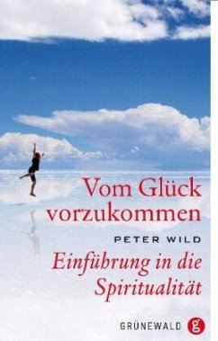 Vom Glück vorzukommen - Wild, Peter