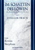 Otellos Traum / Im Schatten des Löwen Tl.1