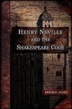 Henry Neville and the Shakespeare Code - James, Brenda