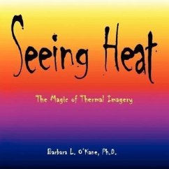 Seeing Heat - O'Kane Ph. D., Barbara L.