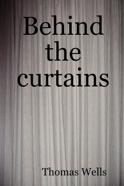 Behind the Curtains - Wells, Thomas