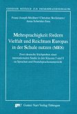 Mehrsprachigkeit fördern. Vielfalt und Reichtum Europas in der Schule nutzen (MES)