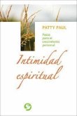 Intimidad Espiritual: Pasos Para el Crecimiento Personal