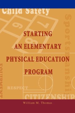 Starting an Elementary Physical Education Program - Thomas, William M