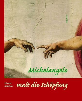 Michelangelo malt die Schöpfung Michelangelo malt die Schöpfung