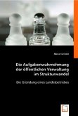 Die Aufgabenwahrnehmung der öffentlichen Verwaltung im Strukturwandel