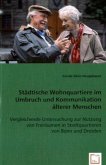 Städtische Wohnquartiere im Umbruch und Kommunikation älterer Menschen