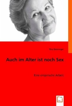 Auch im Alter ist noch Sex - Denninger, Tina