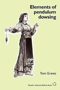 Elements of Pendulum Dowsing - Graves, T S