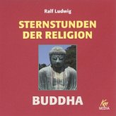Sternstunden der Religion, Buddha