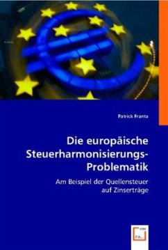 Die europäische Steuerharmonisierungs-Problematik - Franta, Patrick