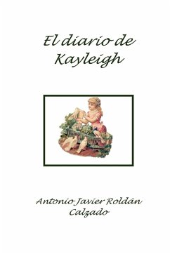 El Diario de Kayleigh - Roldn Calzado, Antonio Javier; Roldan Calzado, Antonio Javier