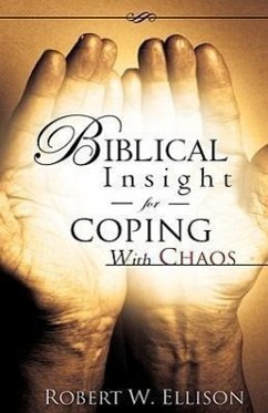 Biblical Insight for COPING WITH CHAOS - Ellison, Robert W.