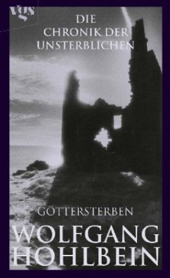 Göttersterben / Die Chronik der Unsterblichen Bd.10 - Hohlbein, Wolfgang