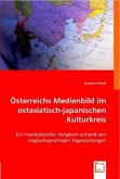 Österreichs Medienbild im ostasiatisch-japanischen Kulturkreis Österreichs Medienbild im ostasiatisch-japanischen Kulturkreis