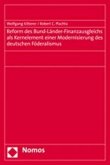 Reform des Bund-Länder-Finanzausgleichs als Kernelement einer Modernisierung des deutschen Föderalismus